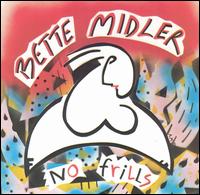 Bette Midler - No Frills lyrics