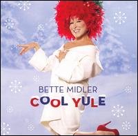 Bette Midler - Cool Yule lyrics
