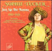 Sophie Tucker - Jazz Age Hot Mamma 1922-1929 lyrics