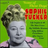 Sophie Tucker - Some of These Days lyrics