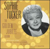 Sophie Tucker - The Golden Jubilee Album lyrics