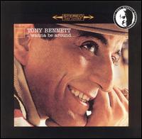 Tony Bennett - I Wanna Be Around... lyrics