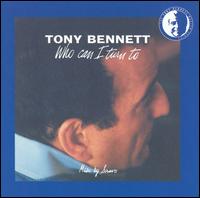 Tony Bennett - Who Can I Turn To lyrics