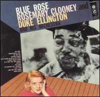 Rosemary Clooney - Blue Rose lyrics
