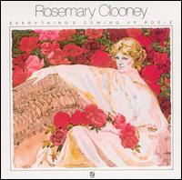 Rosemary Clooney - Everything's Coming Up Rosie lyrics