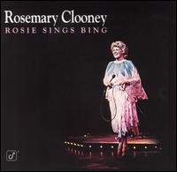 Rosemary Clooney - Rosie Sings Bing lyrics
