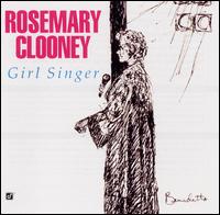 Rosemary Clooney - Girl Singer lyrics