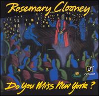Rosemary Clooney - Do You Miss New York? lyrics