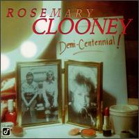 Rosemary Clooney - Demi-Centennial lyrics
