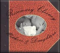 Rosemary Clooney - Mothers & Daughters lyrics