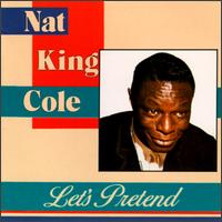 Nat King Cole - Let's Pretend lyrics