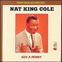 Nat King Cole - Got a Penny lyrics