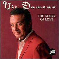 Vic Damone - The Glory of Love lyrics