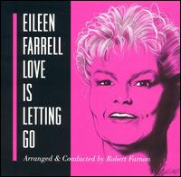 Eileen Farrell - Love is Letting Go lyrics