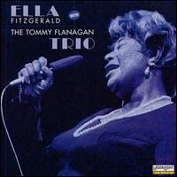 Ella Fitzgerald - Ella Fitzgerald with the Tommy Flanagan Trio lyrics