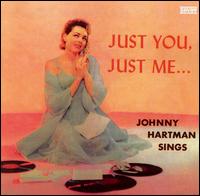 Johnny Hartman - Just You, Just Me...[Savoy] lyrics
