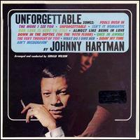 Johnny Hartman - The Unforgettable Songs by Johnny Hartman lyrics