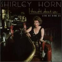 Shirley Horn - I Thought About You [live] lyrics