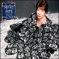 Shirley Horn - You're My Thrill lyrics