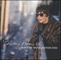 Shirley Horn - May the Music Never End lyrics