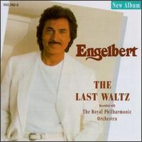 Engelbert Humperdinck - The Last Waltz lyrics