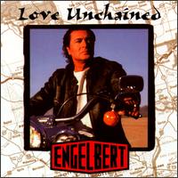 Engelbert Humperdinck - Love Unchained lyrics