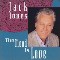 Jack Jones - The Mood Is Love lyrics
