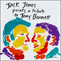 Jack Jones - Jack Jones Paints a Tribute to Tony Bennett lyrics