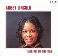 Abbey Lincoln - Talking to the Sun lyrics