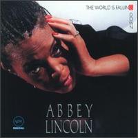 Abbey Lincoln - The World Is Falling Down lyrics