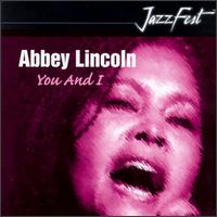 Abbey Lincoln - You & I lyrics