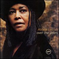 Abbey Lincoln - Over the Years lyrics