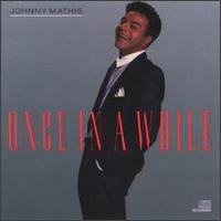 Johnny Mathis - Once in a While lyrics