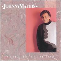 Johnny Mathis - In the Still of the Night lyrics