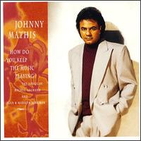 Johnny Mathis - How Do You Keep the Music Playing lyrics
