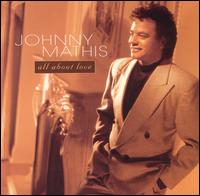 Johnny Mathis - All About Love lyrics