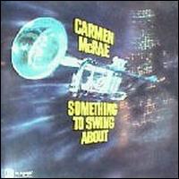 Carmen McRae - Something to Swing About lyrics