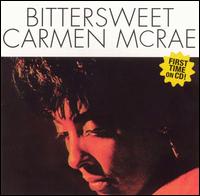 Carmen McRae - Bittersweet lyrics