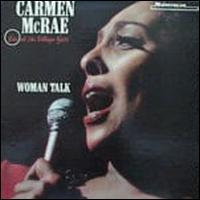 Carmen McRae - Woman Talk: Live at the Village Gate lyrics
