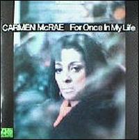 Carmen McRae - For Once in My Life lyrics