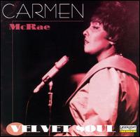 Carmen McRae - Velvet Soul lyrics