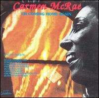 Carmen McRae - I'm Coming Home Again lyrics