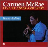 Carmen McRae - Fine and Mellow: Live at Birdland West lyrics