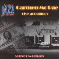 Carmen McRae - Live at Bubba's: Superwoman lyrics