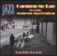 Carmen McRae - Live at the Montreux Jazz Festival: Upside Down lyrics
