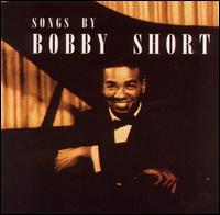 Bobby Short - Songs by Bobby Short lyrics