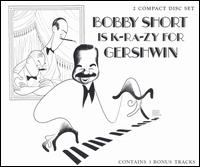 Bobby Short - Bobby Short Is K-RA-ZY for Gershwin lyrics
