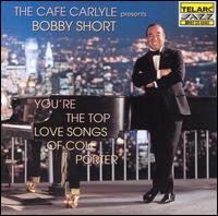 Bobby Short - You're the Top: The Love Songs of Cole Porter lyrics