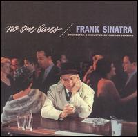 Frank Sinatra - No One Cares lyrics