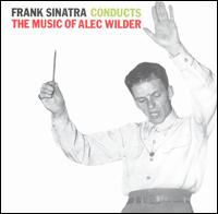 Frank Sinatra - Frank Sinatra Conducts the Music of Alec Wilder lyrics